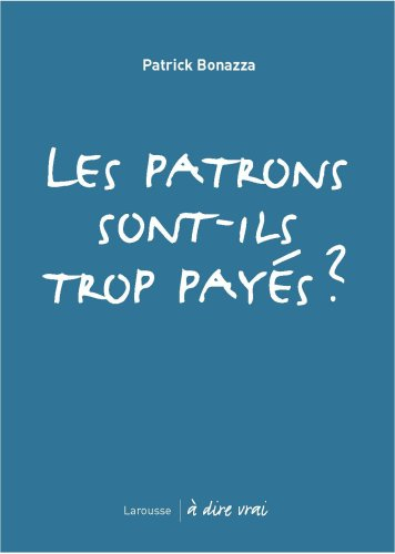 Les patrons sont-ils trop payés ?