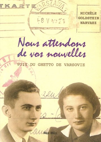 Nous attendons de vos nouvelles : voix du ghetto de Varsovie