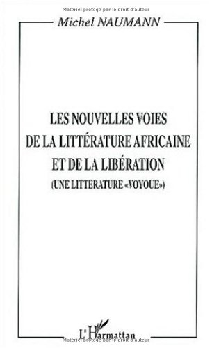 Les nouvelles voies de la littérature africaine et de la libération : une littérature voyoue