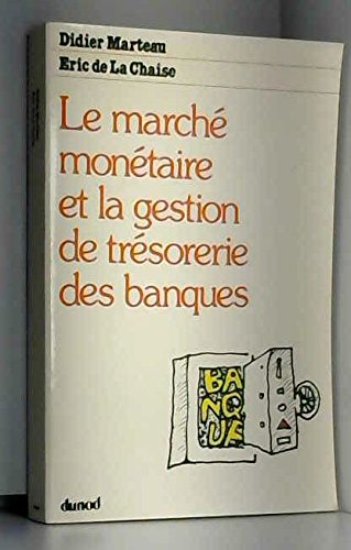 le marché monétaire et la gestion de trésorerie des banques