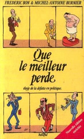 Que le meilleur perde : éloge de la défaite en politique