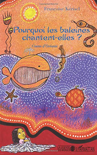 Pourquoi les baleines chantent-elles ? : contes d'Océanie