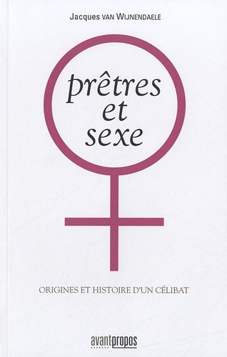 Prêtres et sexe : origines et histoire d'un célibat