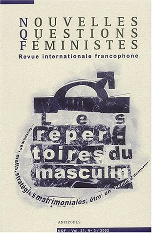 Nouvelles questions féministes, n° 3 (2002). Les répertoires du masculin