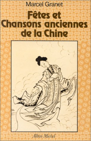 Fêtes et chansons anciennes de la Chine