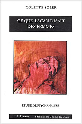 Ce que Lacan disait des femmes : étude de psychanalyse