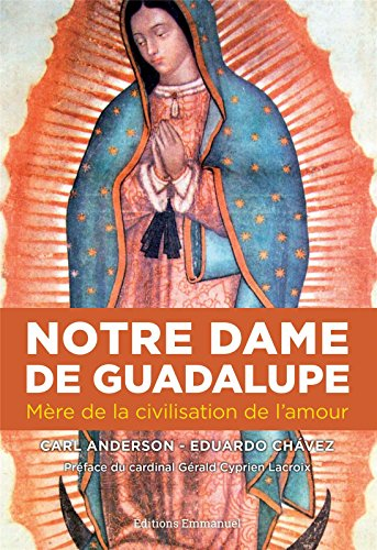 Notre Dame de Guadaloupe : mère de la civilisation de l'amour