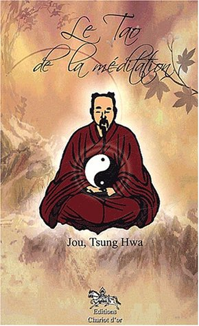 Le tao de la méditation : la voix de l'illumination