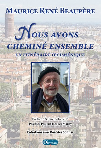 Nous avons cheminé ensemble : un itinéraire oecuménique : entretiens avec Béatrice Soltner