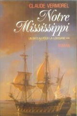 Un Bateau pour la Louisiane. Vol. 2. Notre Mississippi