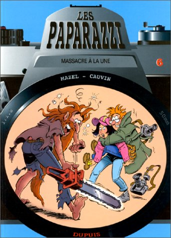 Les paparazzi. Vol. 6. Massacre à la une