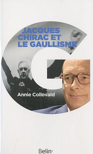 Jacques Chirac et le gaullisme : biographie d'un héritier à histoires
