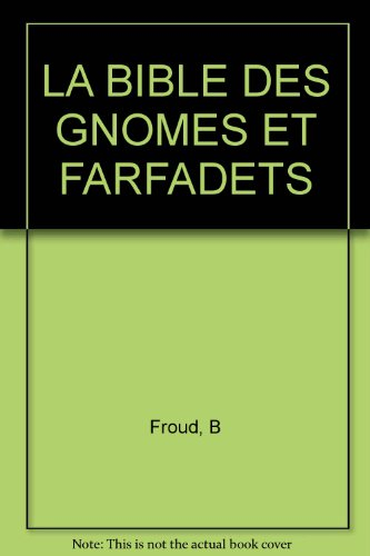 la bible des gnomes et farfadets