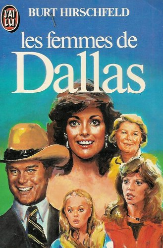 Dallas. Vol. 3. Les femmes de Dallas