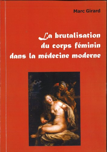 la brutalisation du corps féminin dans la médecine moderne