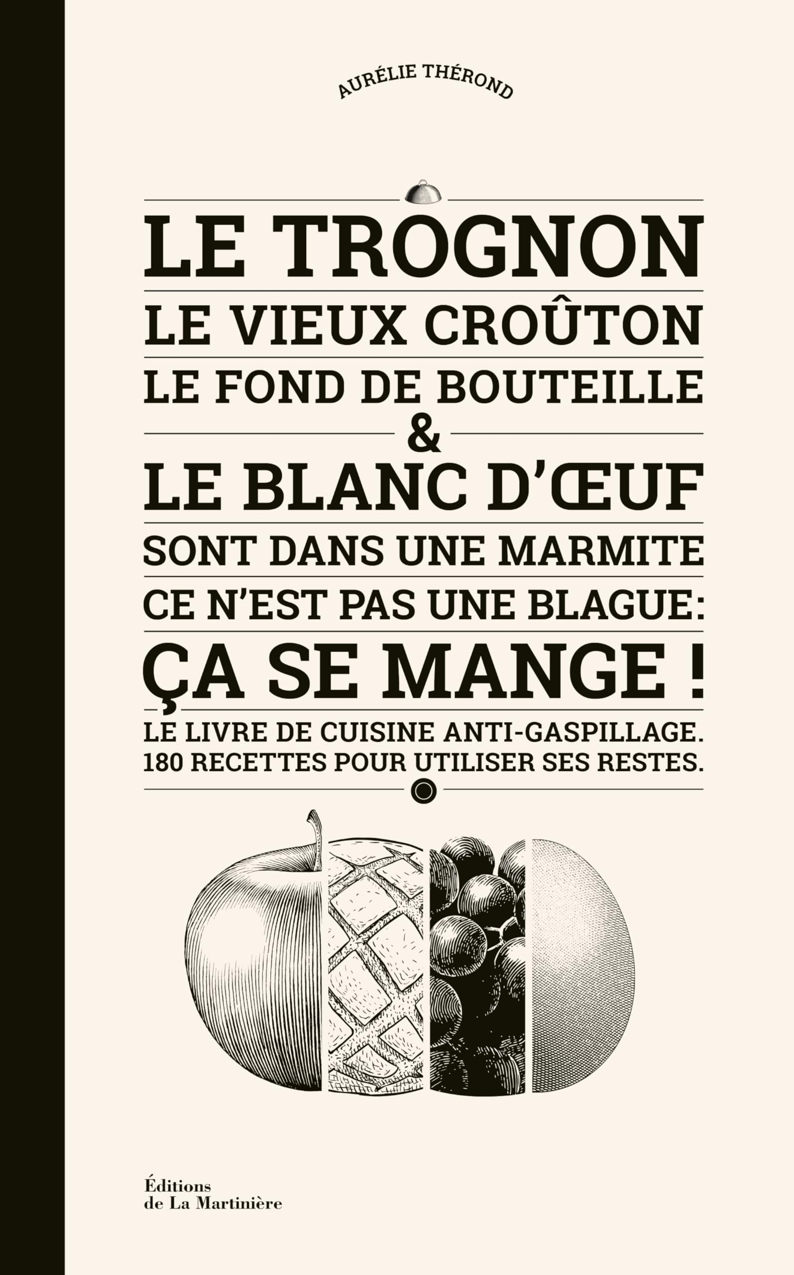Le trognon, le vieux croûton, le fond de bouteille & le blanc d'oeuf sont dans une marmite, ce n'est