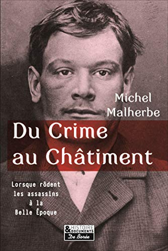 Du crime au châtiment : lorsque rôdent les assassins à la Belle Epoque