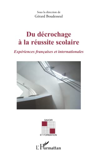 Du décrochage à la réussite scolaire : expériences françaises et internationales