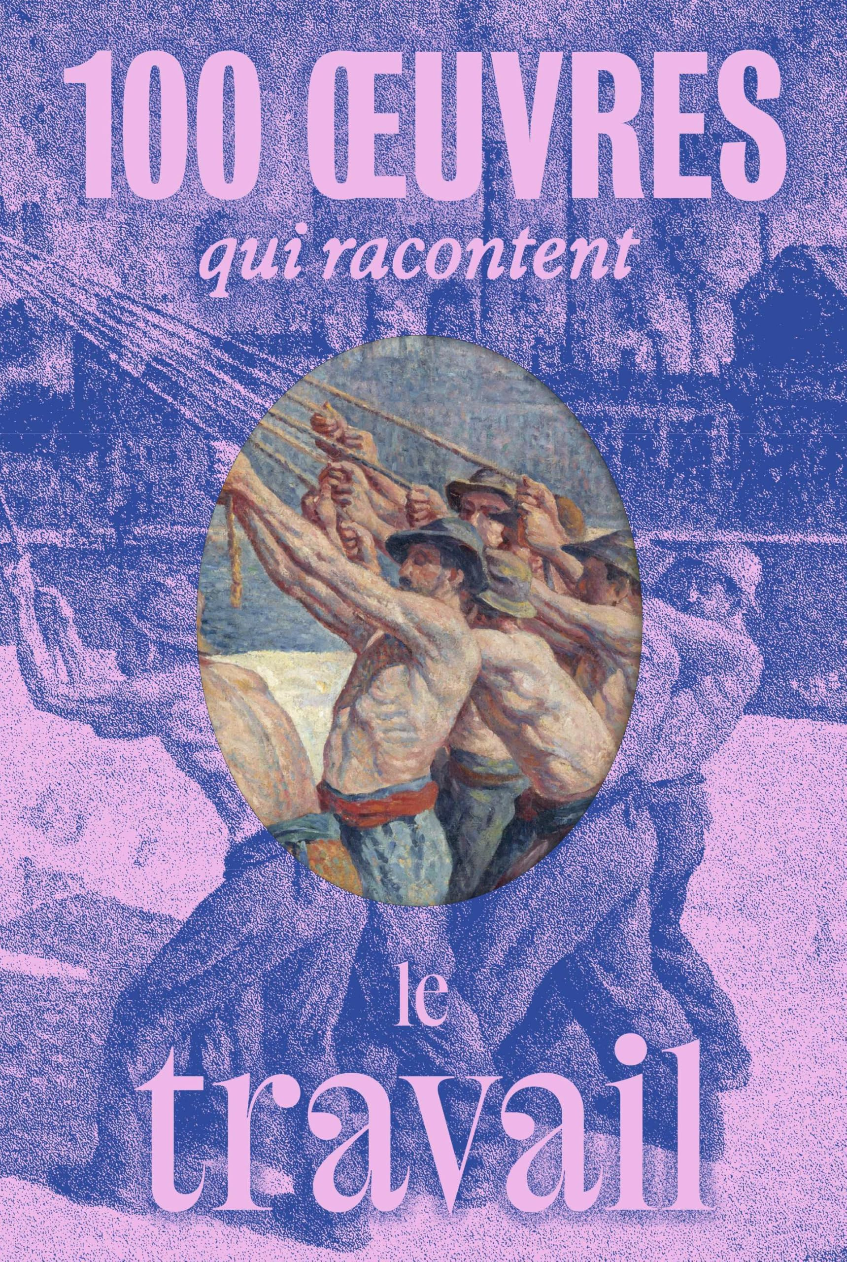 100 oeuvres qui racontent le travail