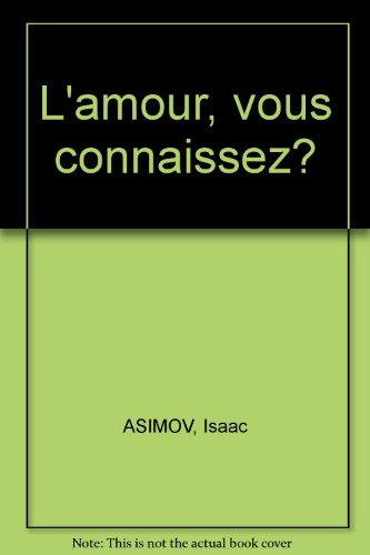 l'amour, vous connaissez ?