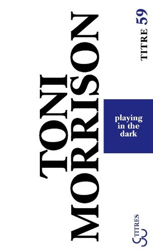 Playing in the dark : blancheur et imagination littéraire