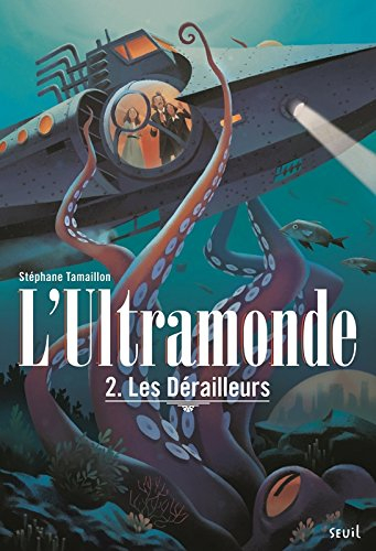 l'ultramonde, tome 2 : les dérailleurs