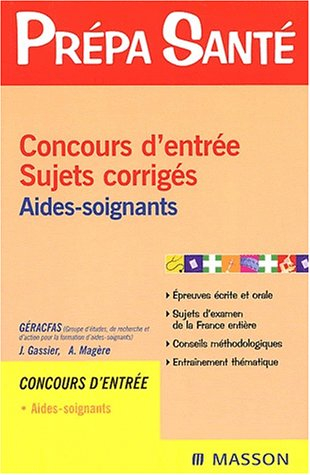 Concours d'entrée, sujets corrigés : aides-soignants