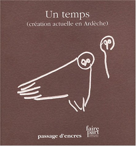 Un temps (création actuelle en Ardèche)