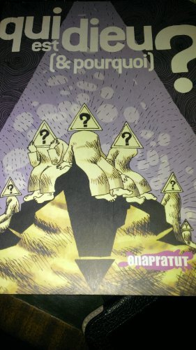 Qui est Dieu, & pourquoi ?