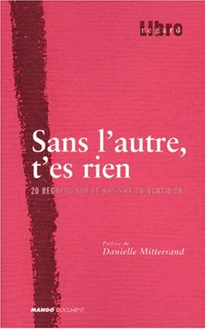 Sans l'autre, t'es rien : 20 regards sur le racisme au quotidien