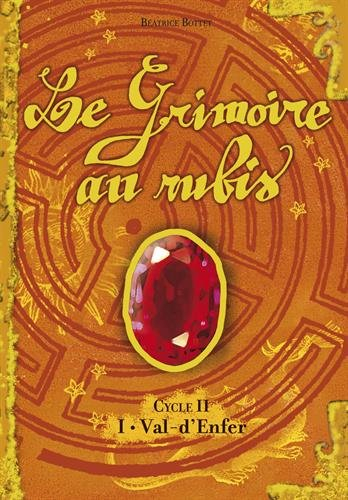 Le grimoire au rubis : cycle 2. Vol. 1. Val-d'Enfer