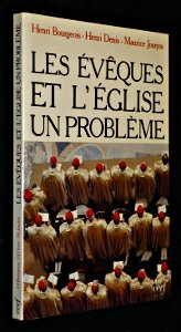 Les Evêques et l'Eglise : un problème