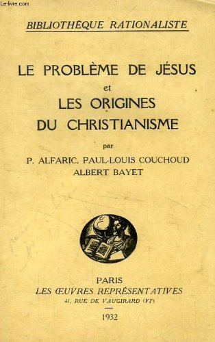 le probleme de jesus et les origines du christianisme.