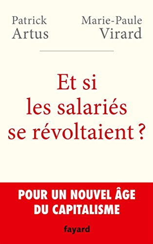 Et si les salariés se révoltaient ? : pour un nouvel âge du capitalisme