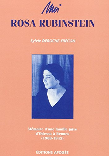 Moi, Rosa Rubinstein : mémoire d'une famille juive, 1908-1945