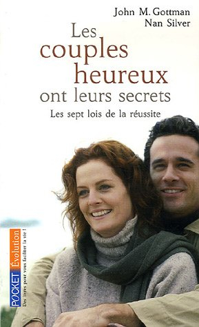 Les couples heureux ont leurs secrets : les sept lois de la réussite