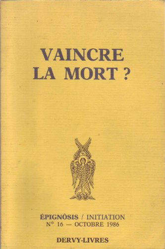 epignôsis / initation n,16 - octobre 1986. vaincre la mort ?