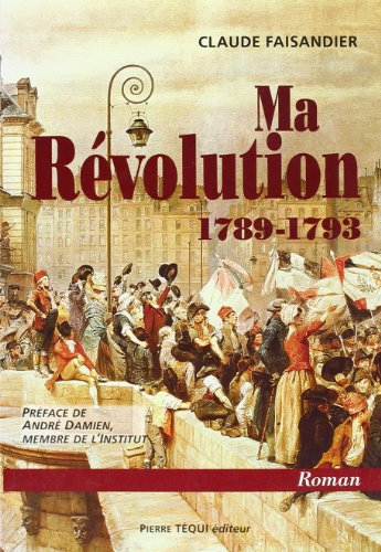 Ma révolution, 1789-1793
