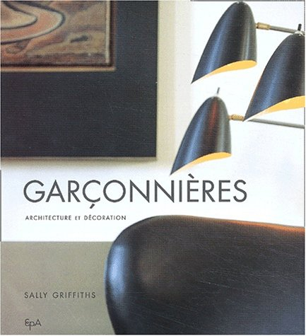 Garçonnières : archtitecture et décoration