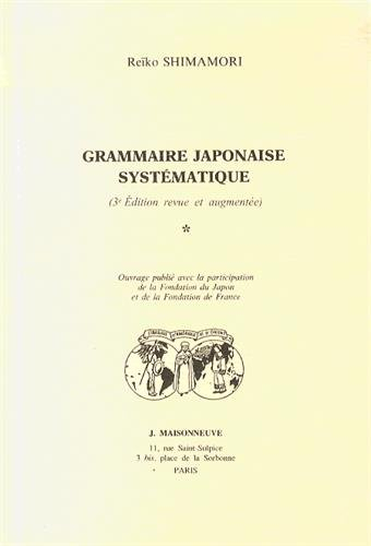 Grammaire japonaise systématique. Vol. 1