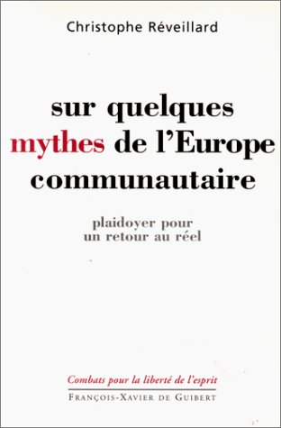 Sur quelques mythes de l'Europe communautaire : plaidoyer pour un retour au réel