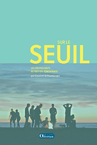 Sur le seuil : les protestants au défi du témoignage
