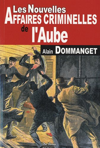 Les nouvelles affaires criminelles de l'Aube