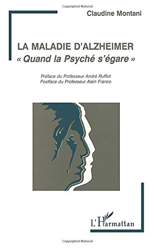 La Maladie d'Alzheimer : quand la psyché s'égare