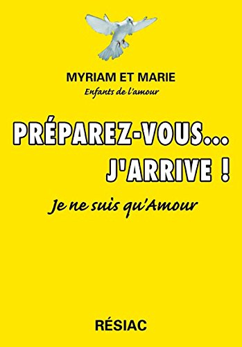 préparez-vous... j'arrive : je ne suis qu'amour !