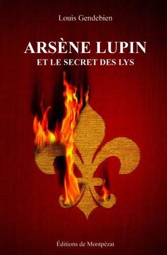 Arsène Lupin et le secret des Lys