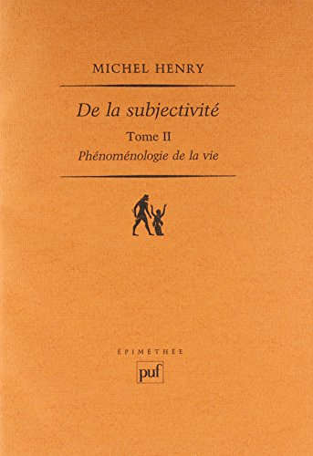 Phénoménologie de la vie. Vol. 2. De la subjectivité