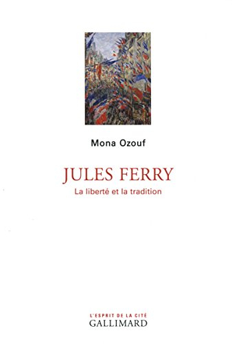 Jules Ferry : la liberté et la tradition