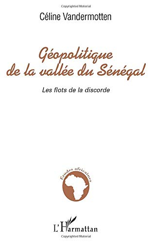 Géopolitique de la vallée du Sénégal : les flots de la discorde