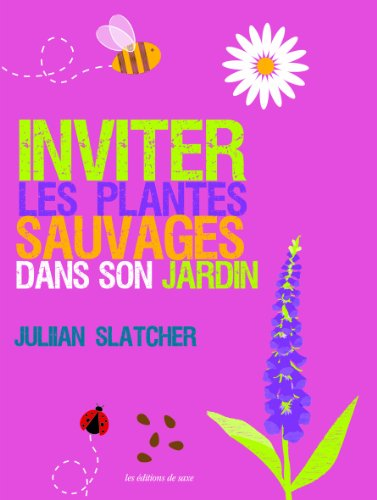 Inviter les plantes sauvages dans son jardin